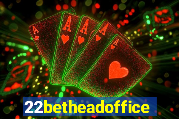 22betheadoffice