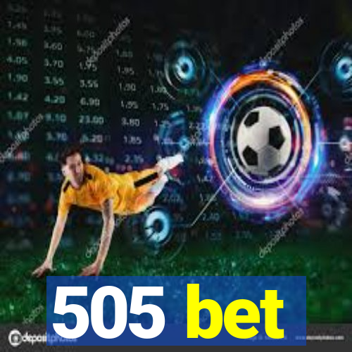 505 bet