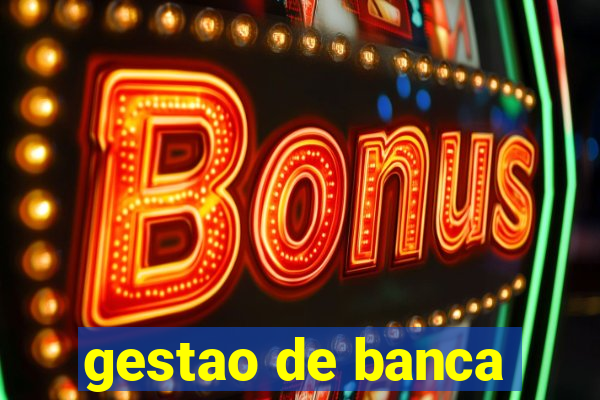 gestao de banca