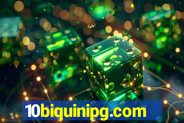 10biquinipg.com