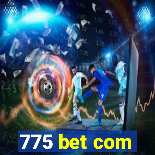 775 bet com