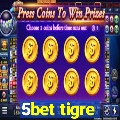 5bet tigre