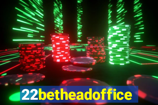 22betheadoffice