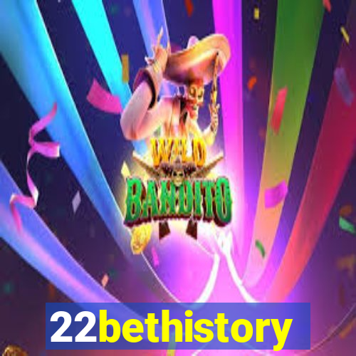 22bethistory