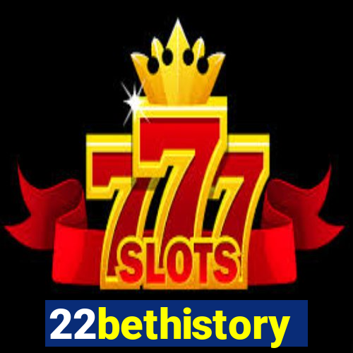 22bethistory