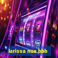 larissa nua bbb