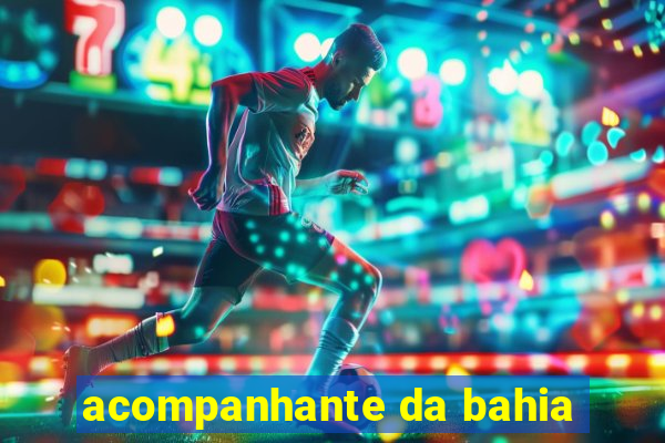 acompanhante da bahia