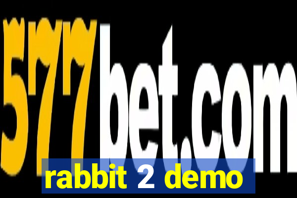 rabbit 2 demo