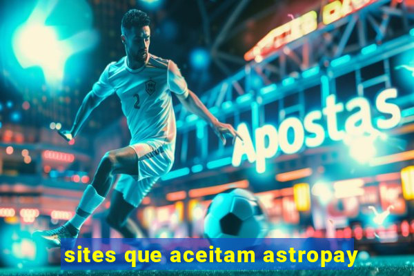 sites que aceitam astropay