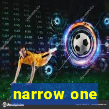 narrow one