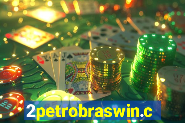 2petrobraswin.com