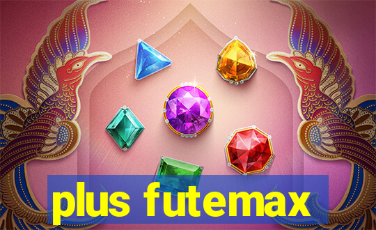 plus futemax