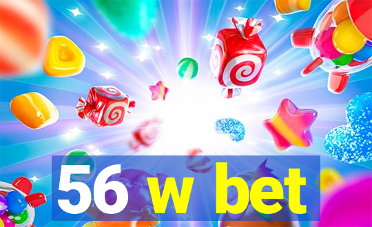 56 w bet