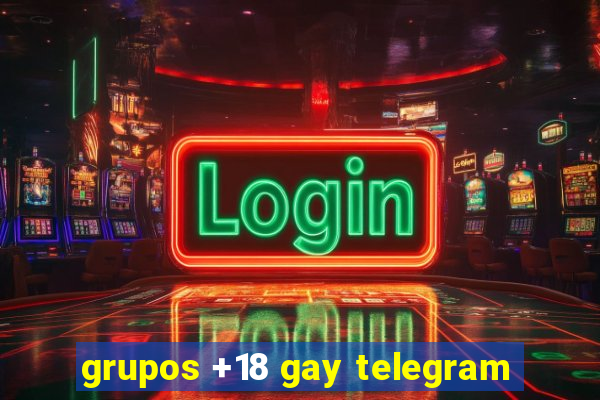 grupos +18 gay telegram