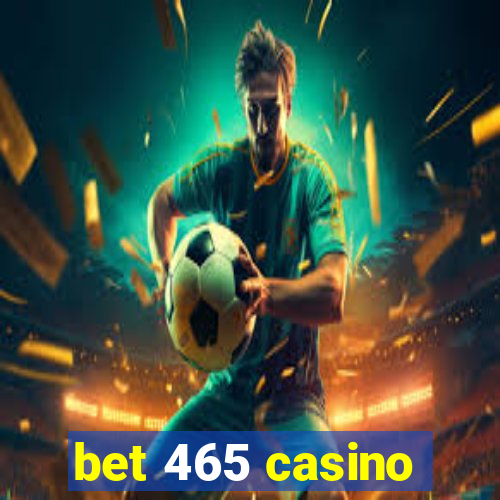 bet 465 casino