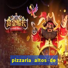 pizzaria altos de santana sjc