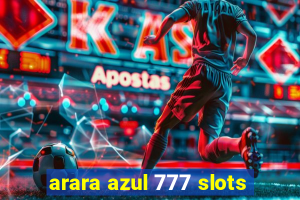 arara azul 777 slots