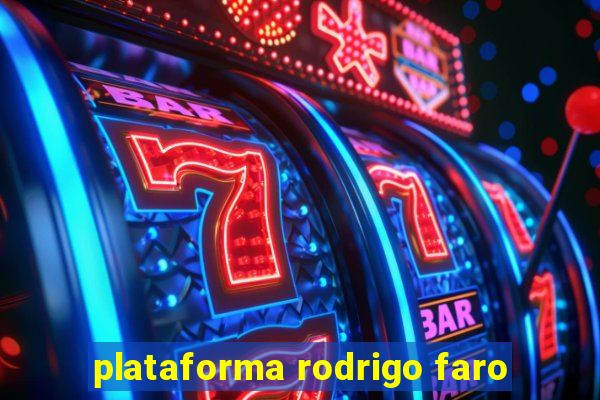 plataforma rodrigo faro