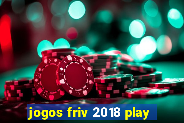 jogos friv 2018 play