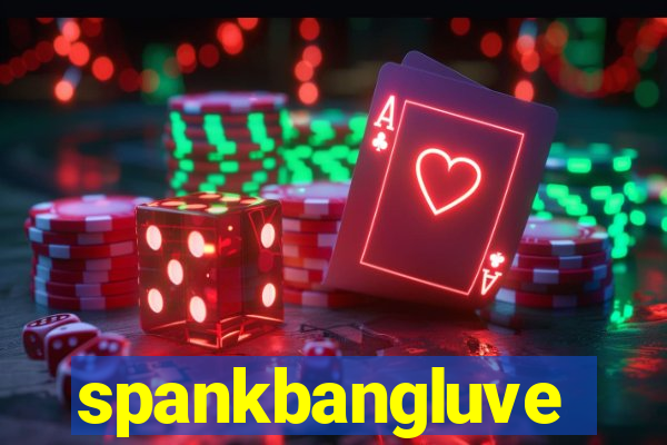 spankbangluve