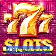 600 jogos plataforma