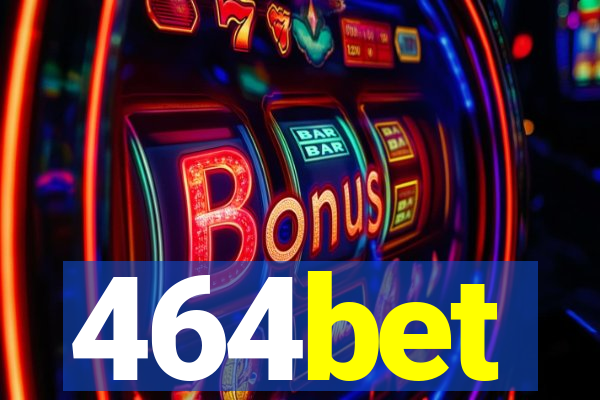 464bet