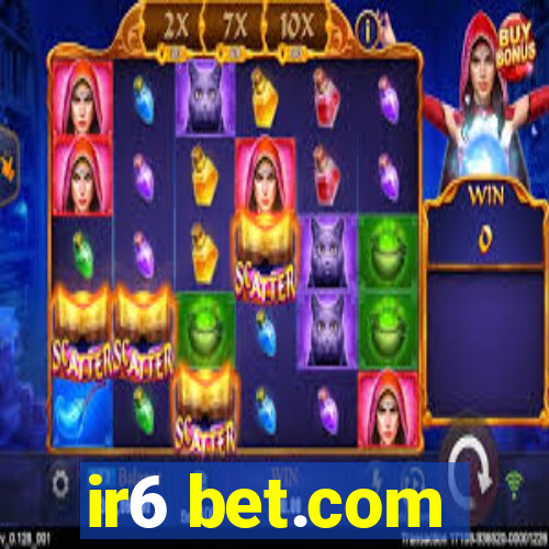 ir6 bet.com