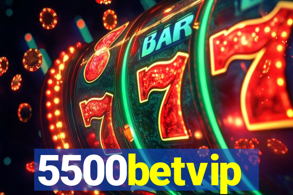 5500betvip