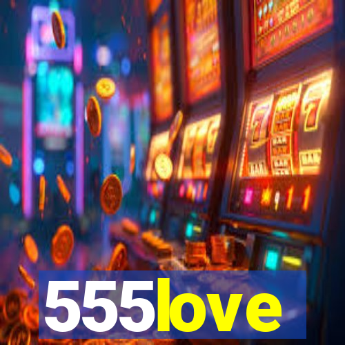 555love