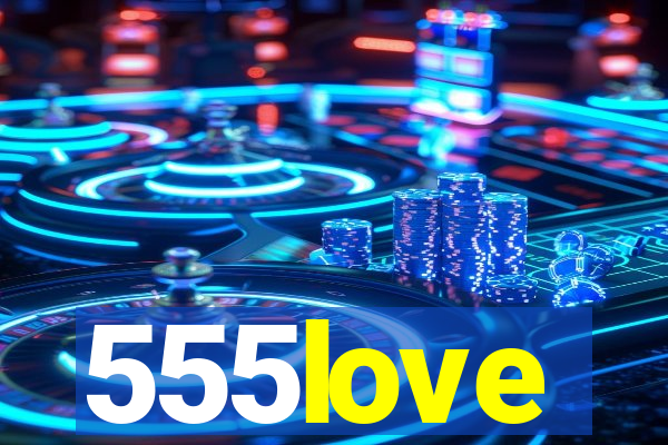 555love