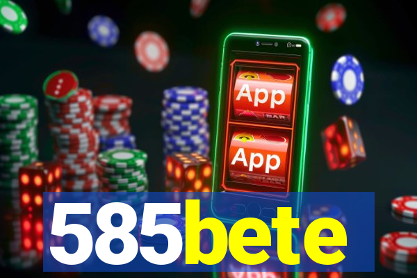 585bete