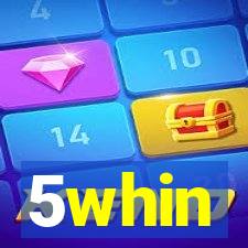 5whin