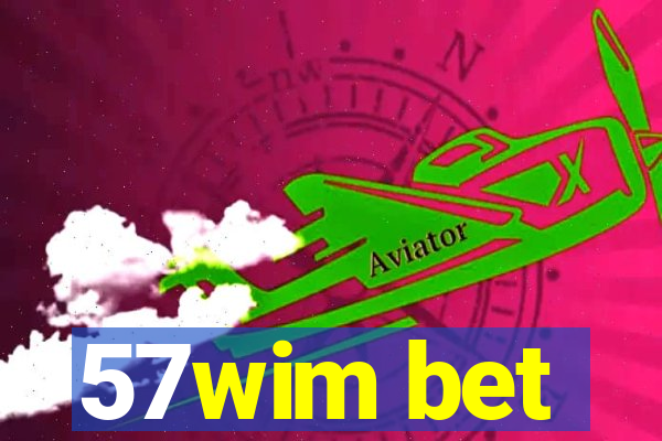 57wim bet