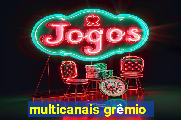 multicanais grêmio