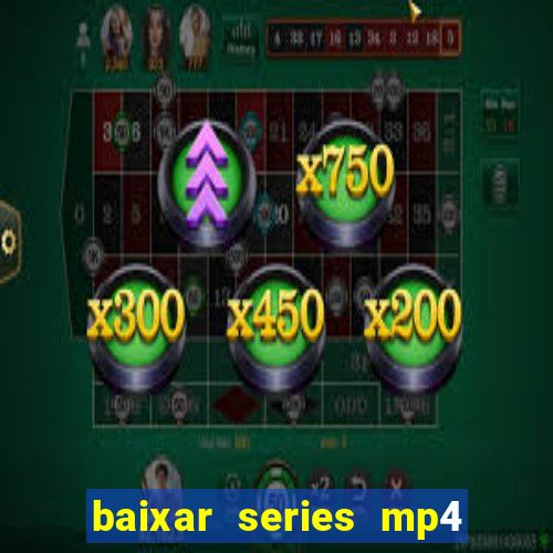 baixar series mp4 novo domínio