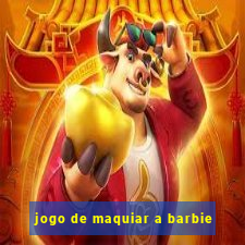 jogo de maquiar a barbie