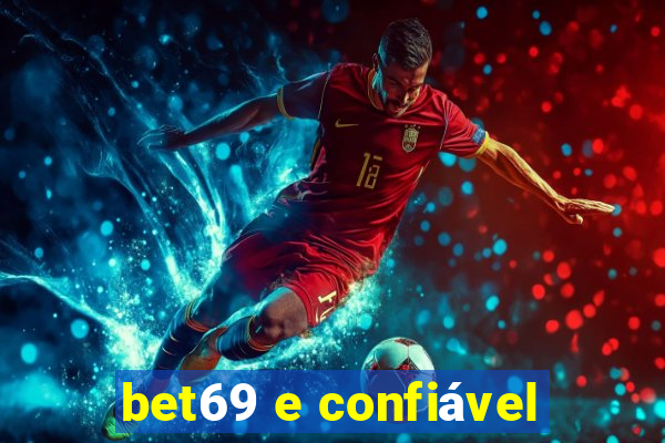 bet69 e confiável