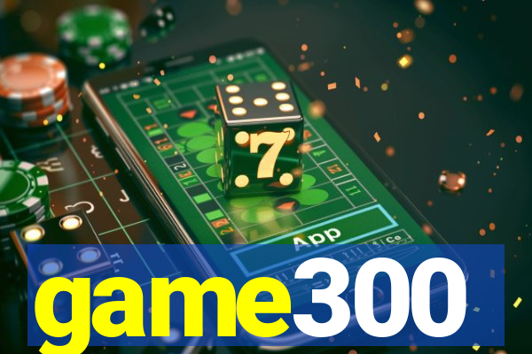 game300