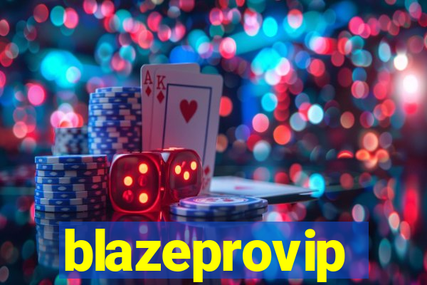 blazeprovip