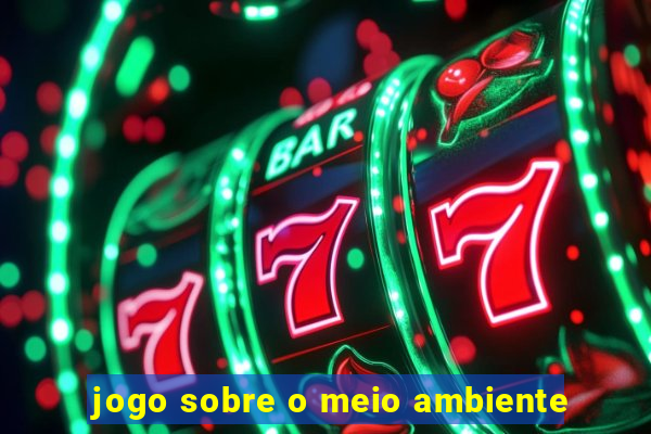 jogo sobre o meio ambiente