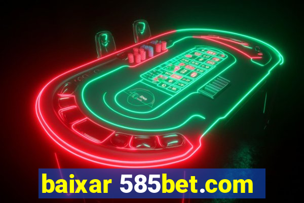 baixar 585bet.com