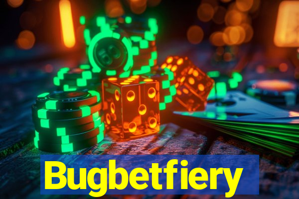 Bugbetfiery