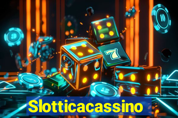 Slotticacassino