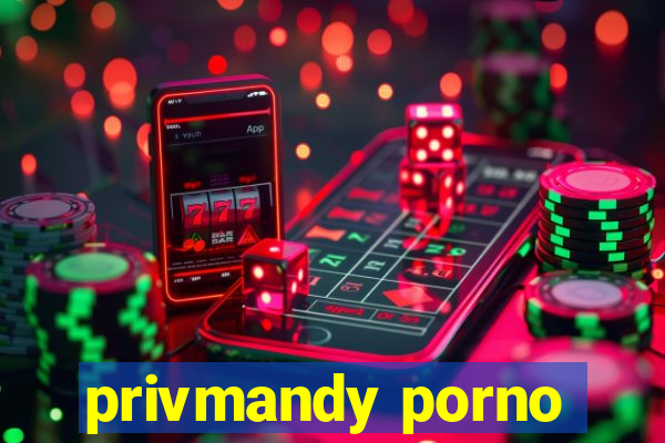 privmandy porno