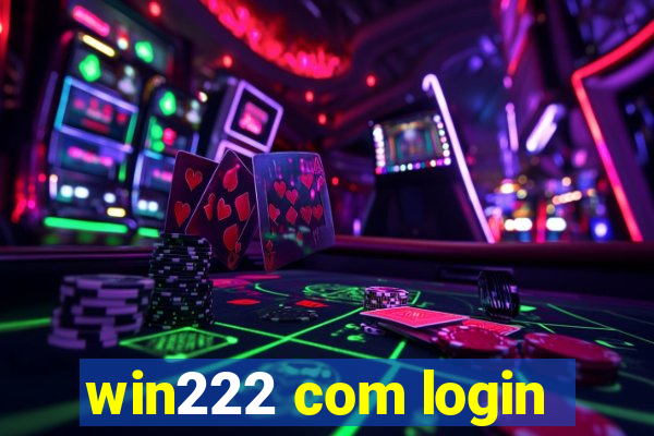 win222 com login