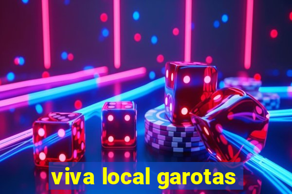 viva local garotas