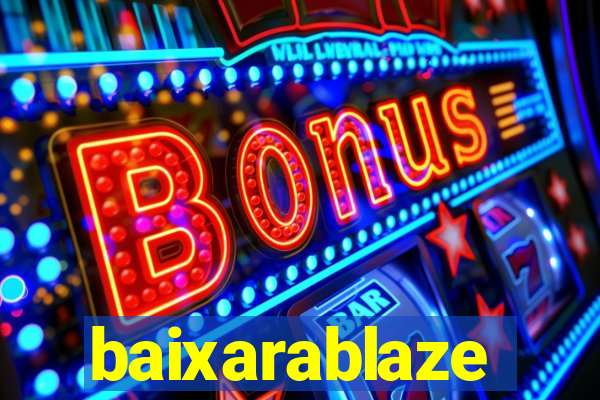 baixarablaze