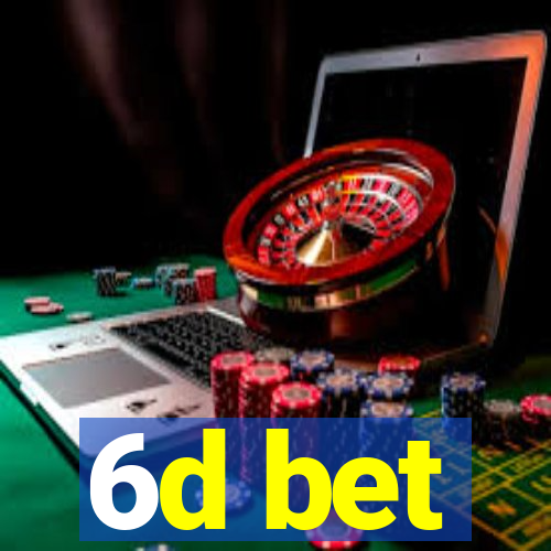 6d bet