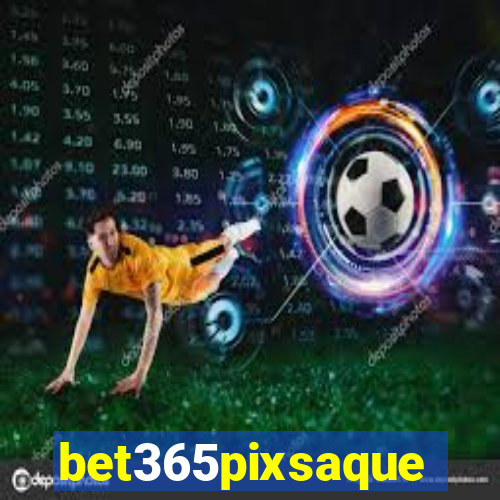 bet365pixsaque