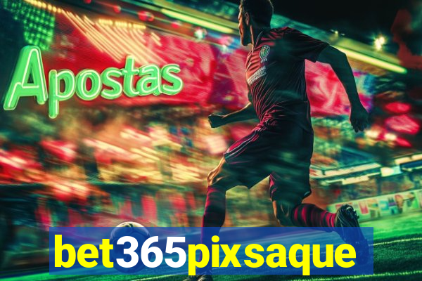 bet365pixsaque